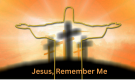 Jesus, Remember Me