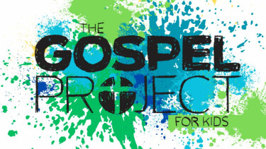 Gospel Project Sunday Night