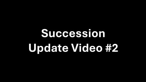 Succession Team Update #2 - Video