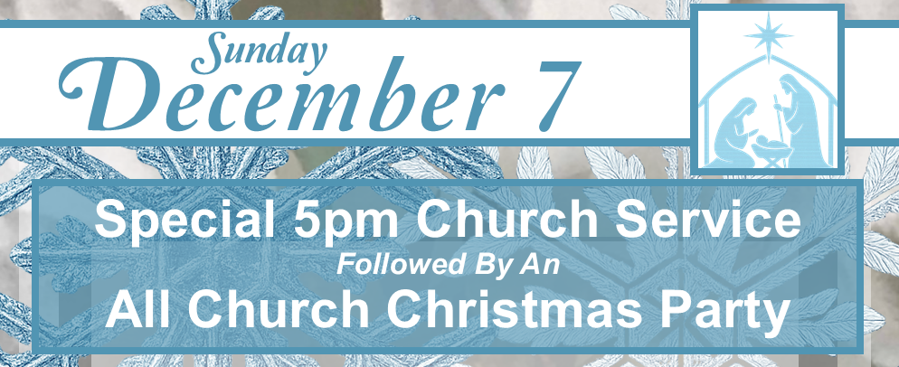 December 7 2025 Services and All Church Christmas Party Web BAnner