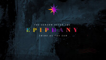 Epiphany 2023: Shine As The Sun