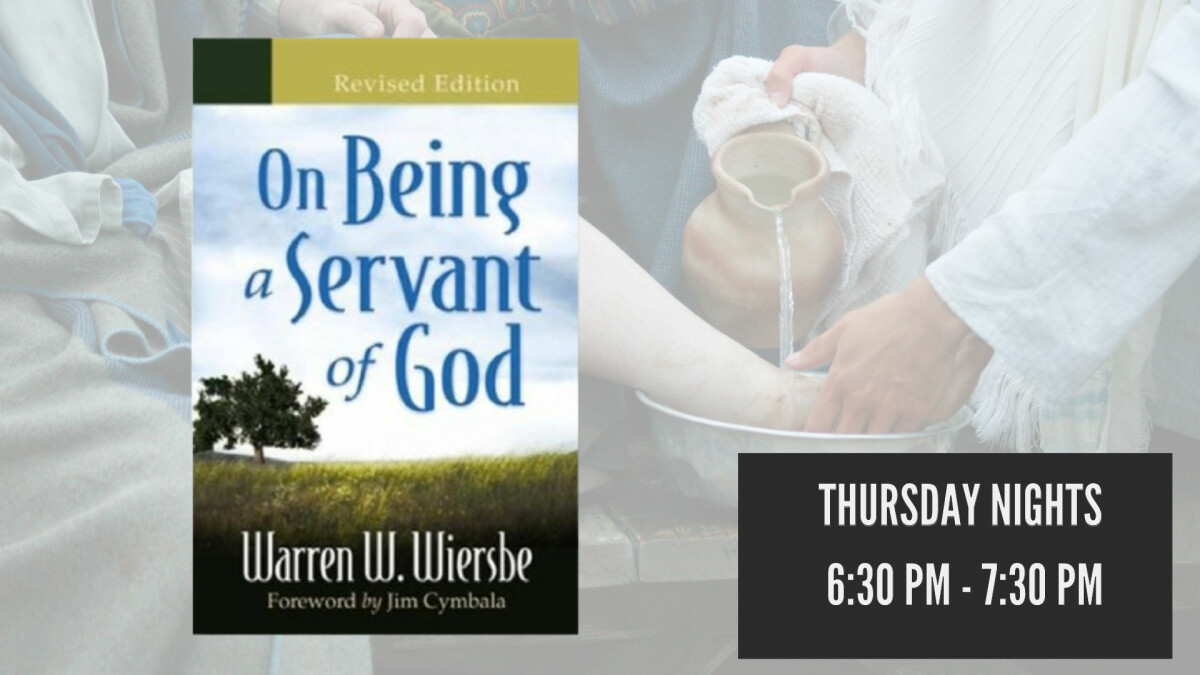 "On Being a Servant of God" Class *REQUIRED FOR SERVANTS