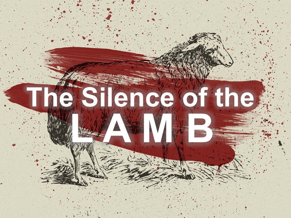 The Silence of the Lamb