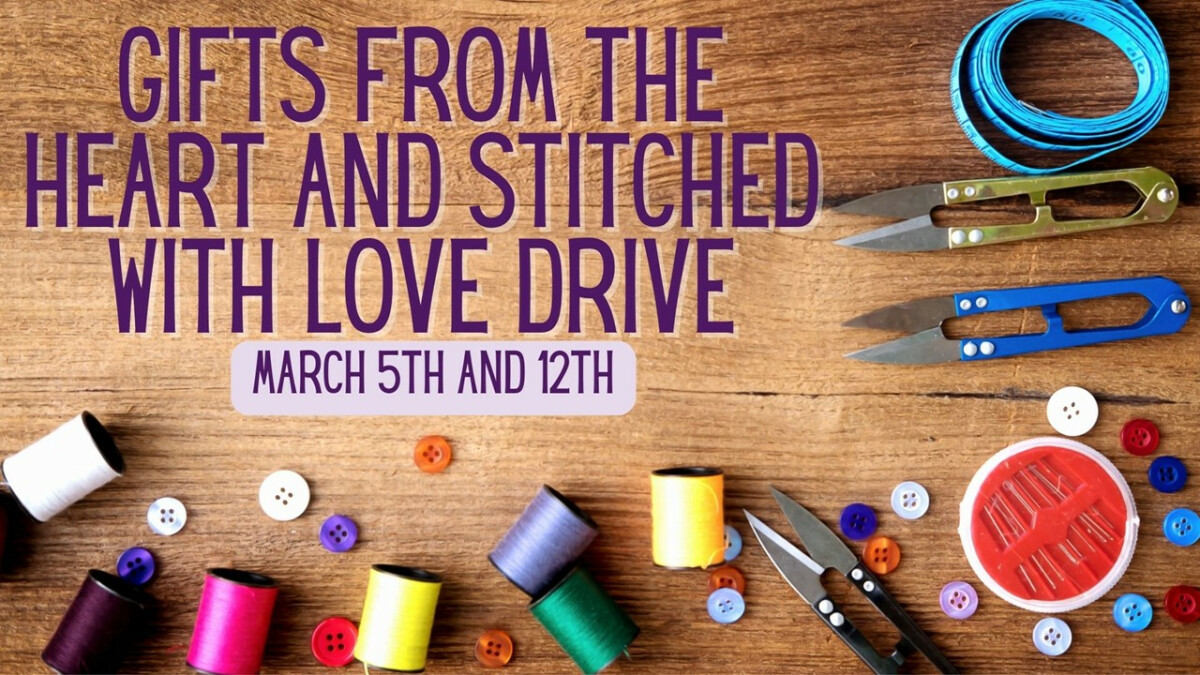 Gifts from the Heart and Stitched with Love Drive