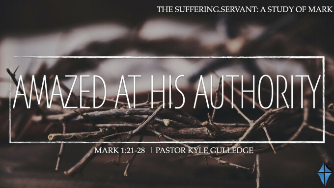 Amazed At His Authority -- Mark 1:21-28