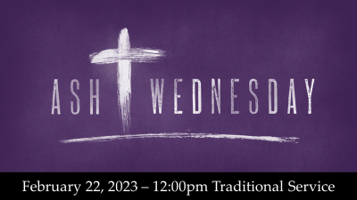Traditional Ash Wednesday - Feb. 22, 2023