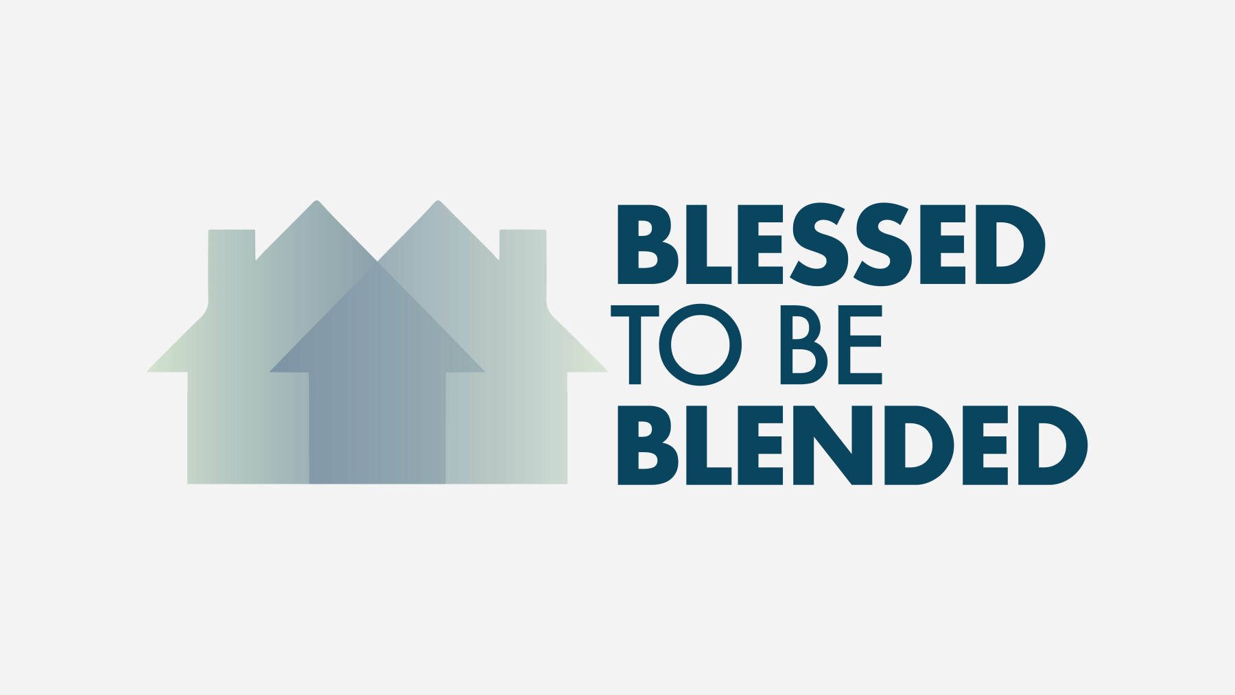 Blessed to be Blended 