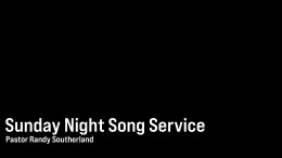 Sunday Night Song Service \ July 9, 2023
