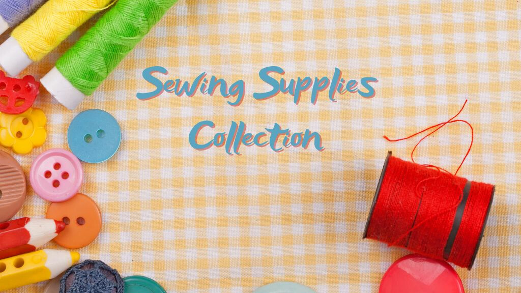 Sewing Supplies Collection