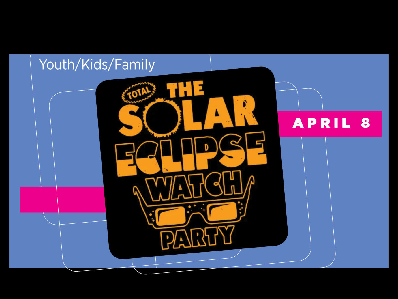 Total Eclipse Watch Party - Families