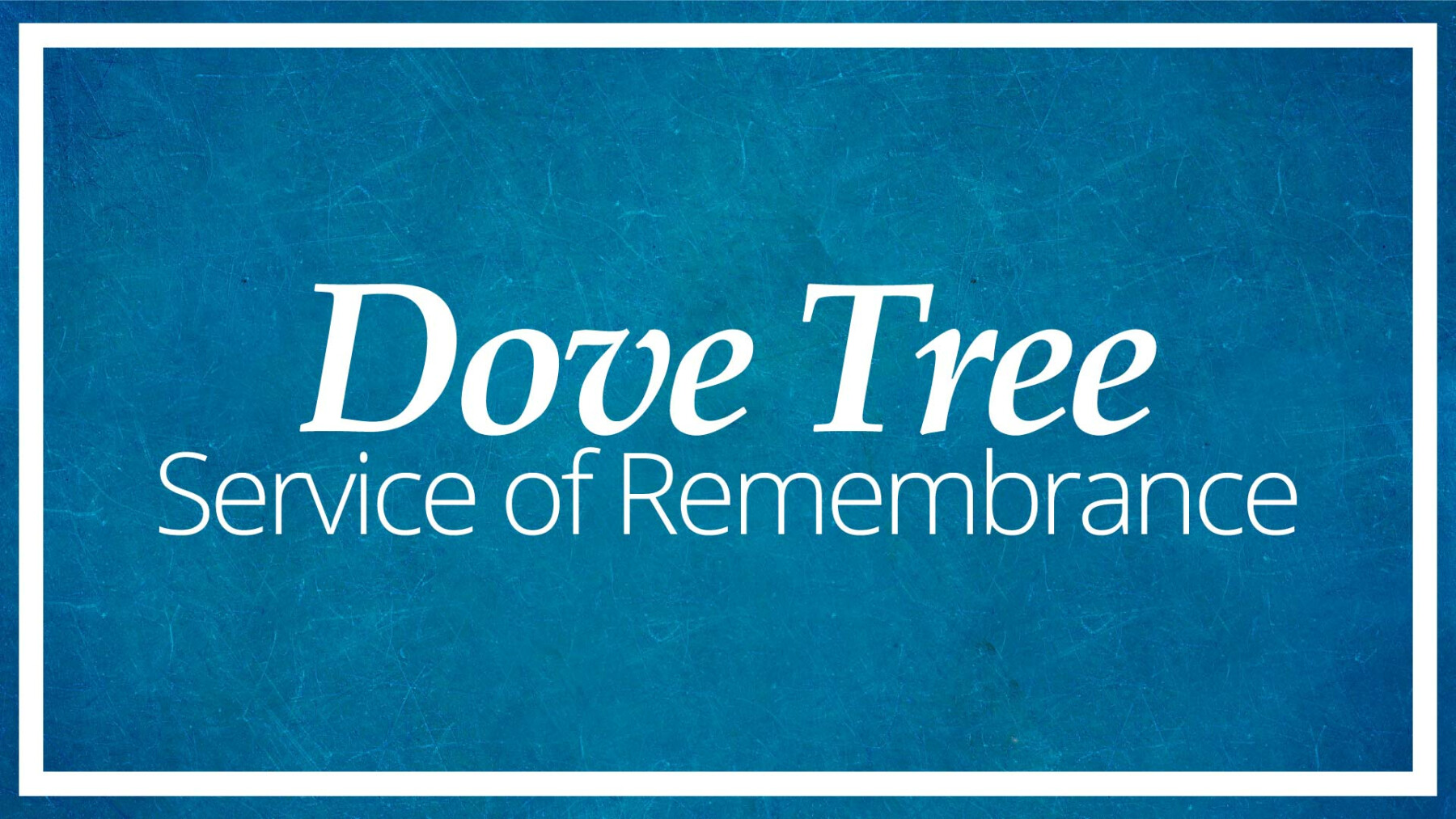 Dove Tree Service of Remembrance
