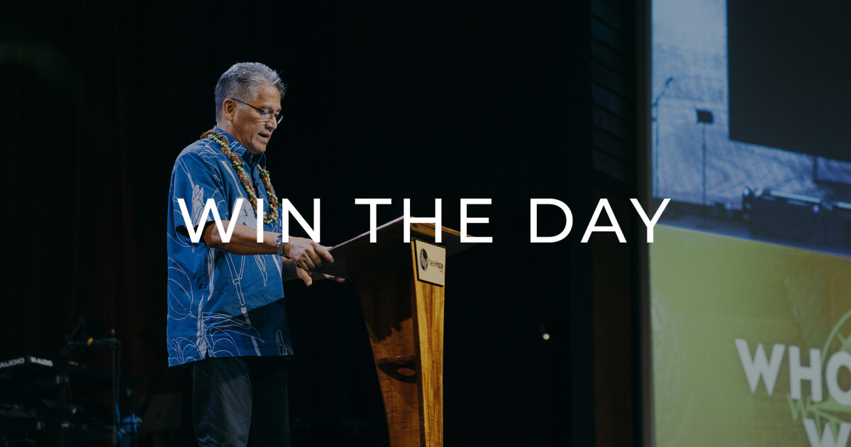 Win The Day | Sermons | New Hope Oahu