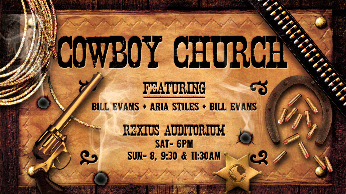 Cowboy Church 2025 Sunday Services - SUNDAY, SEPTEMBER 7th at 8, 9:30 & 11:30am