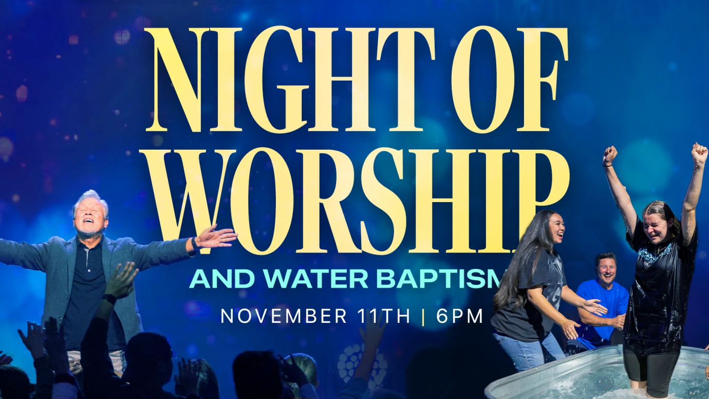 Night of Worship and Water Baptism