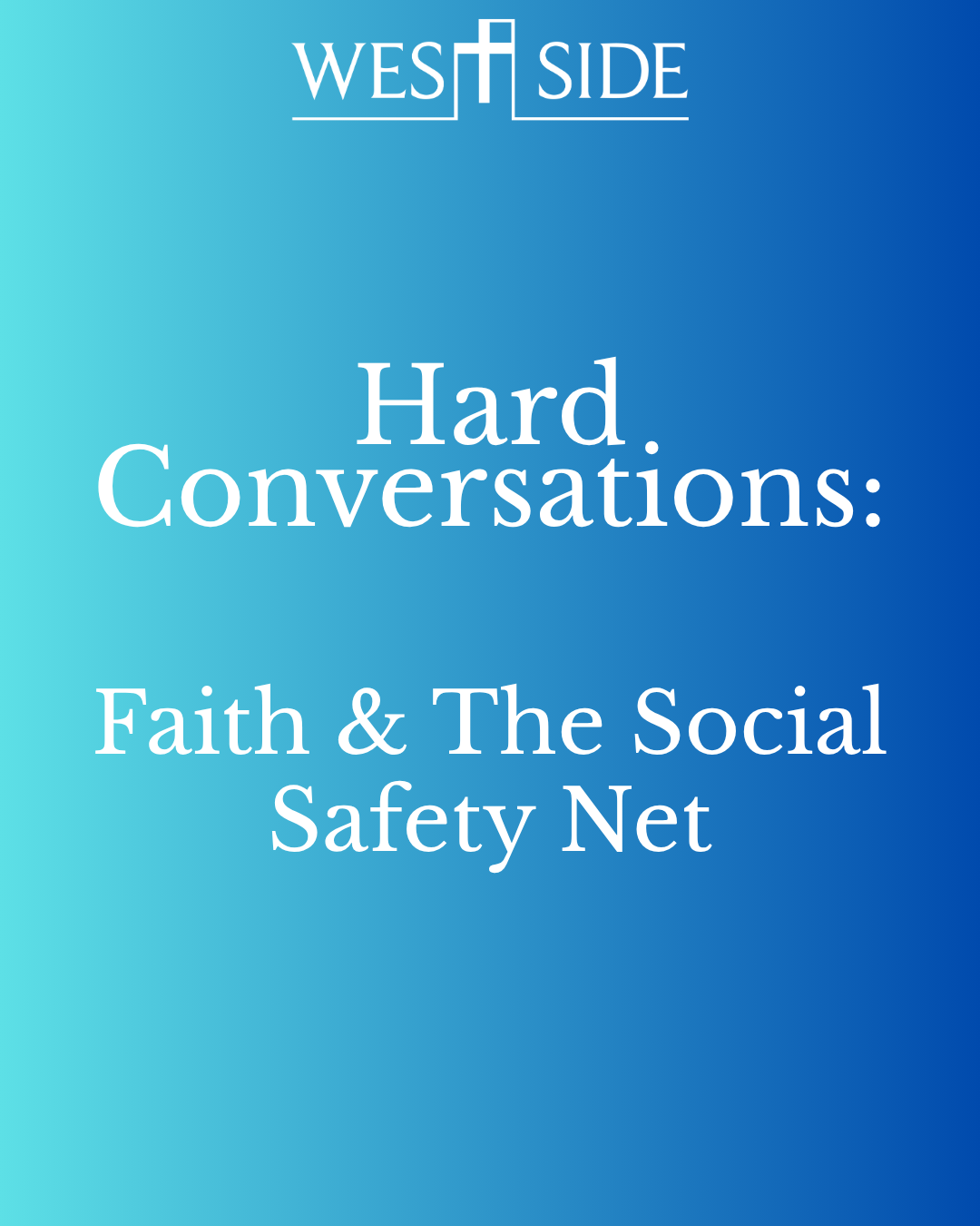 Hard Conversations: Faith & The Social Safety Net