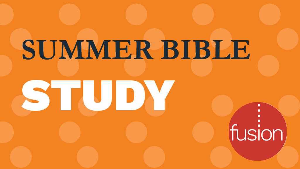 Fusion Summer Bible Study (Completed Gr. 5-8)