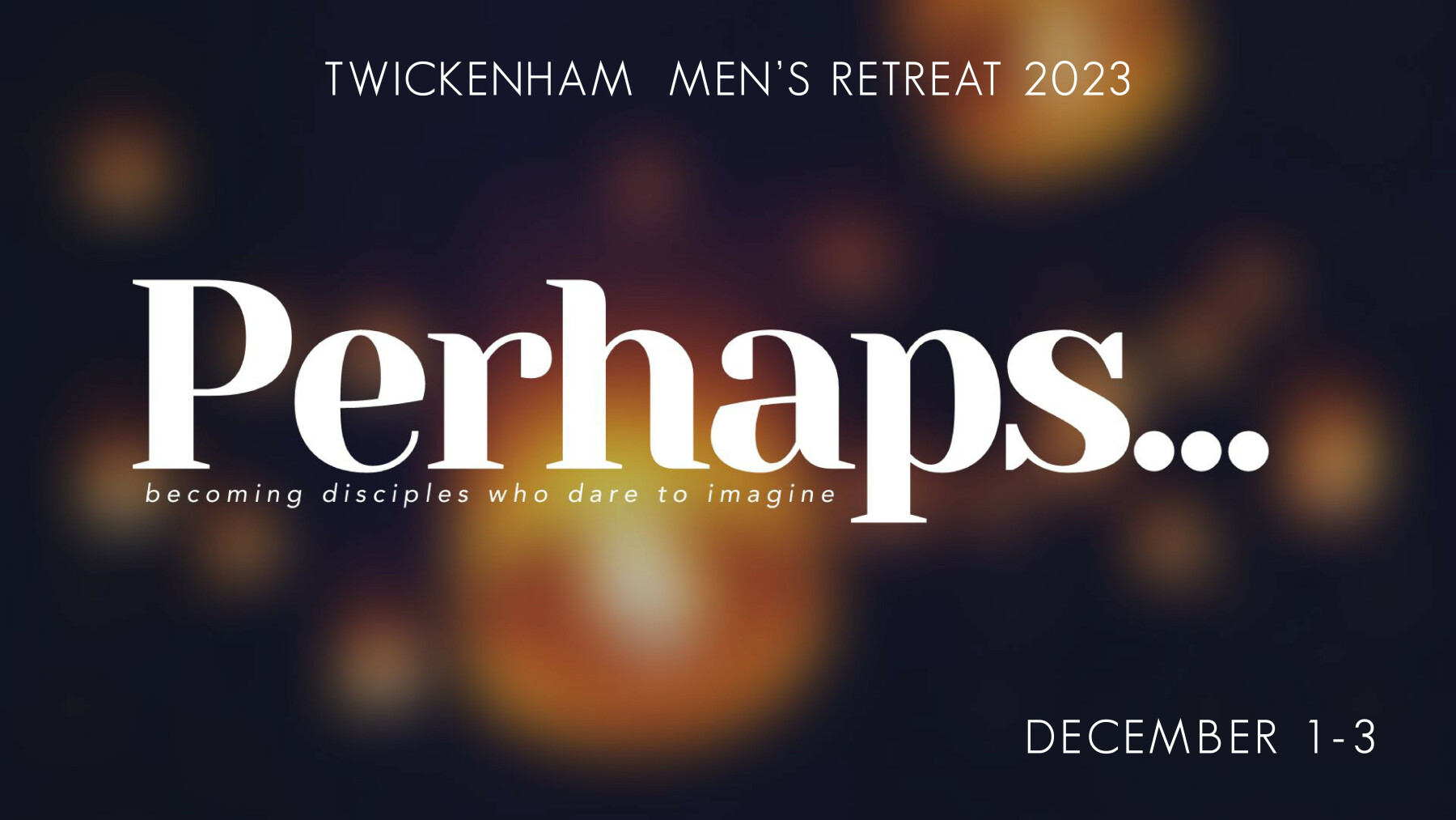 Men's Retreat | Twickenham Church of Christ