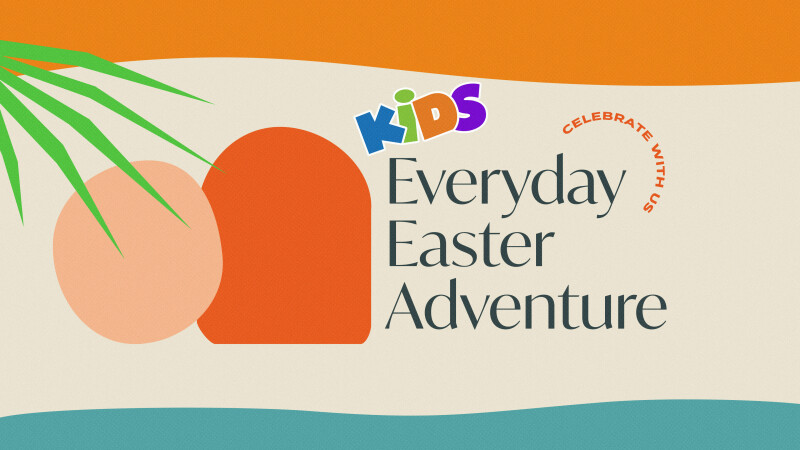 Kids: Everyday Easter Adventure