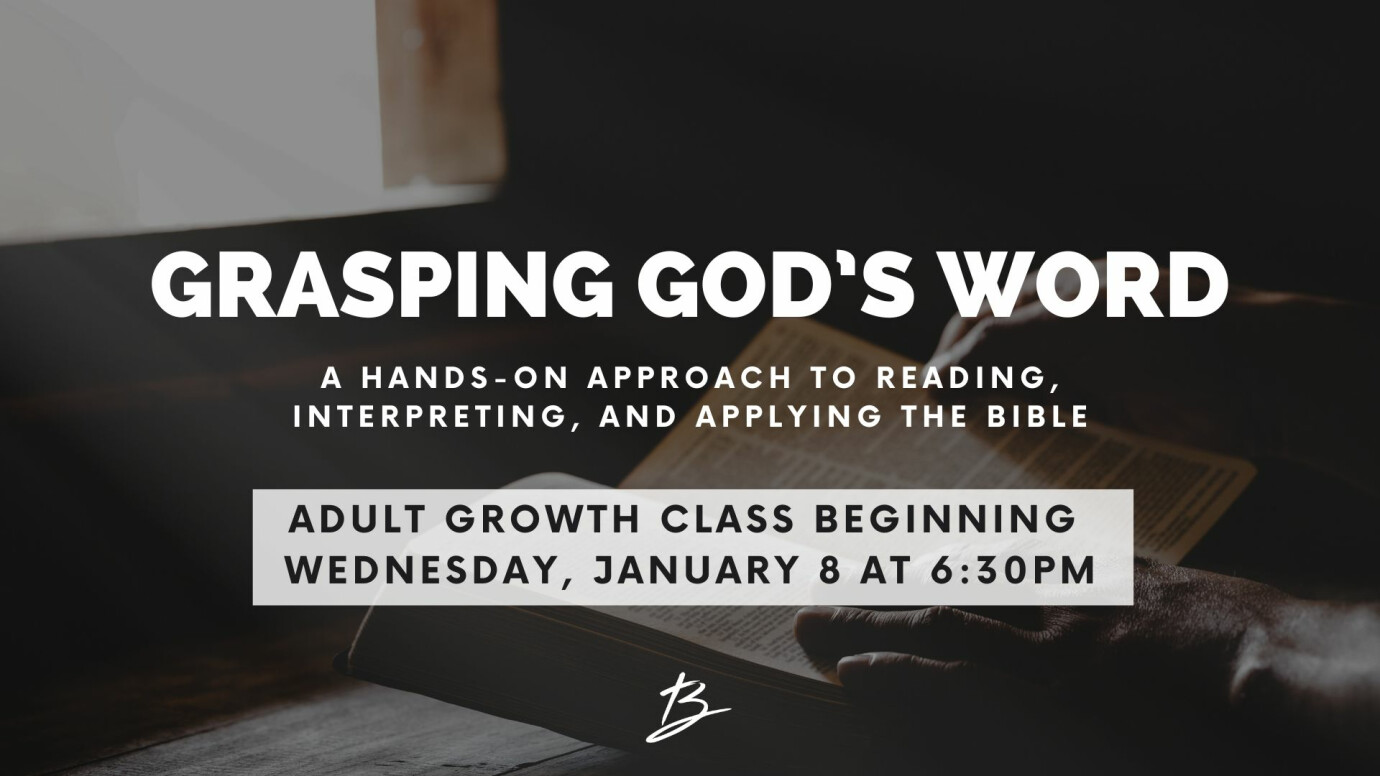 Grasping God's Word - Adult Growth Class