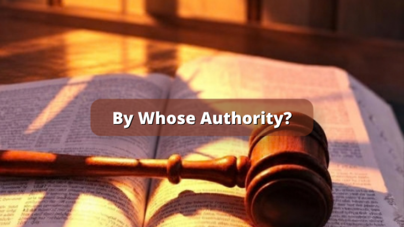 By Whose Authority?