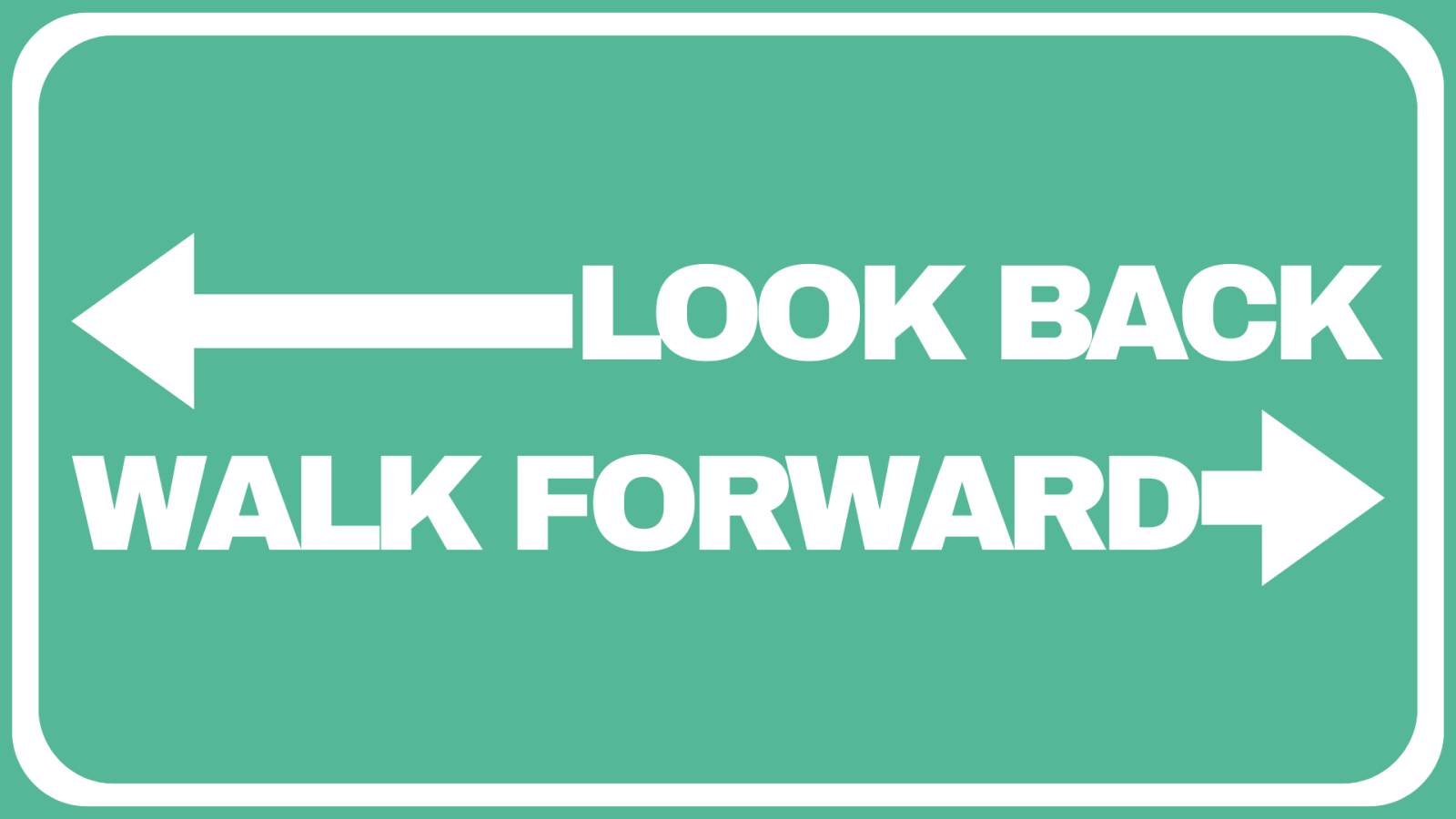 Look Back, Walk Forward