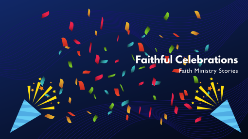 Faithful Celebrations - April 19, 2021