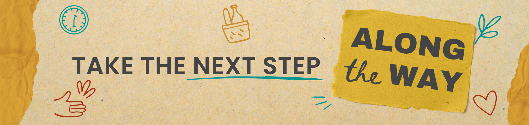 brown paper with doodles and the words "Take the Next Step Along the Way"