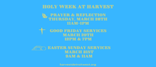 Holy Week at Harvest