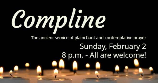 Compline, 8 p.m.