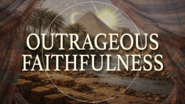 Outrageous Faithfulness