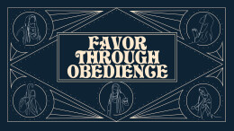 Favor Through Obedience