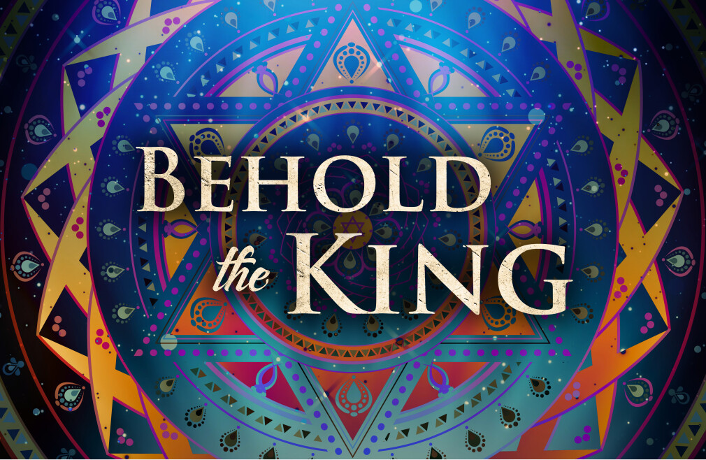 Behold the King