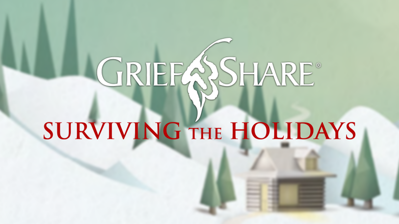 GriefShare: Surviving The Holidays