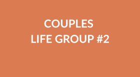 Couples Life Group #2