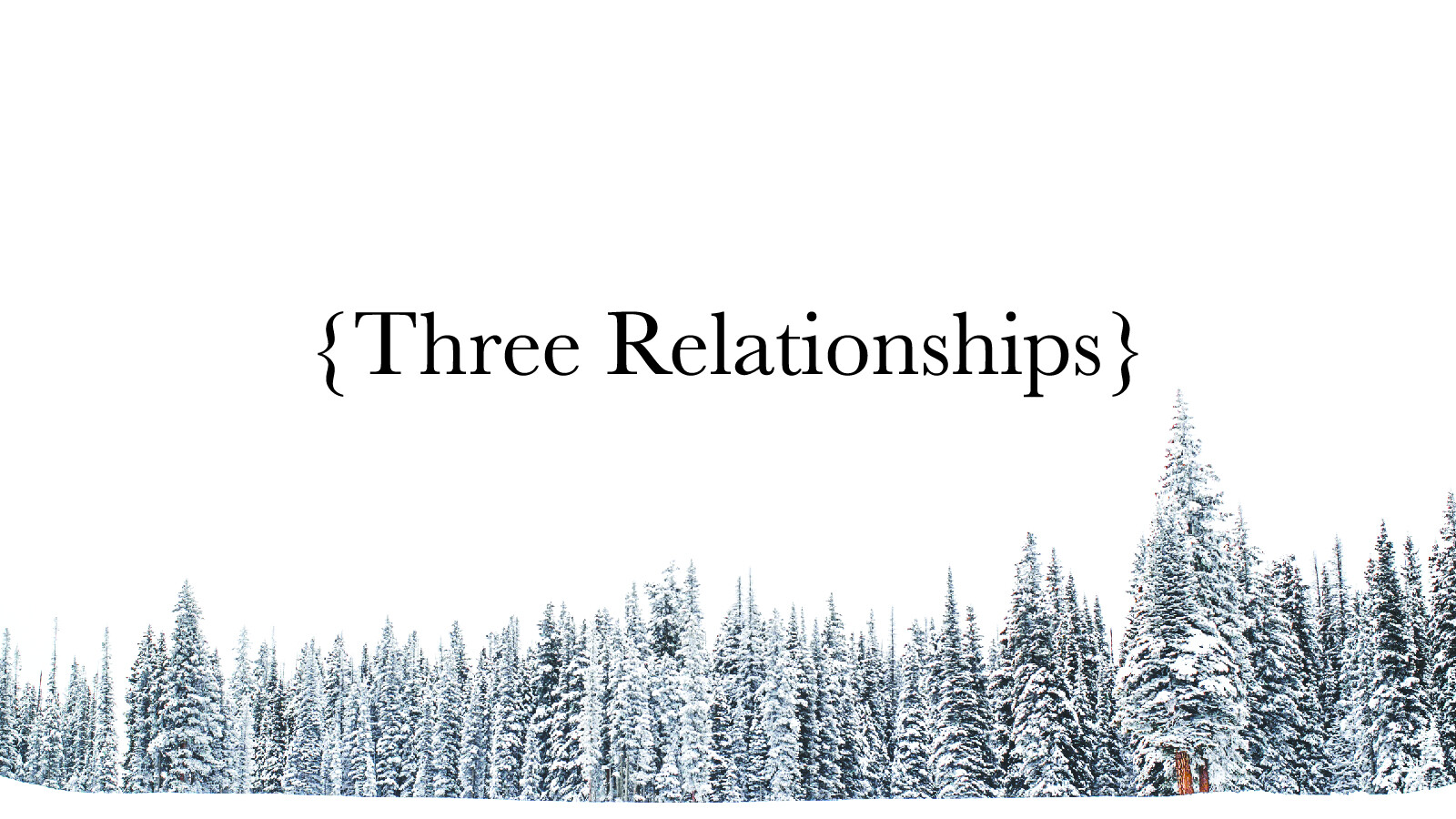 Three Relationships