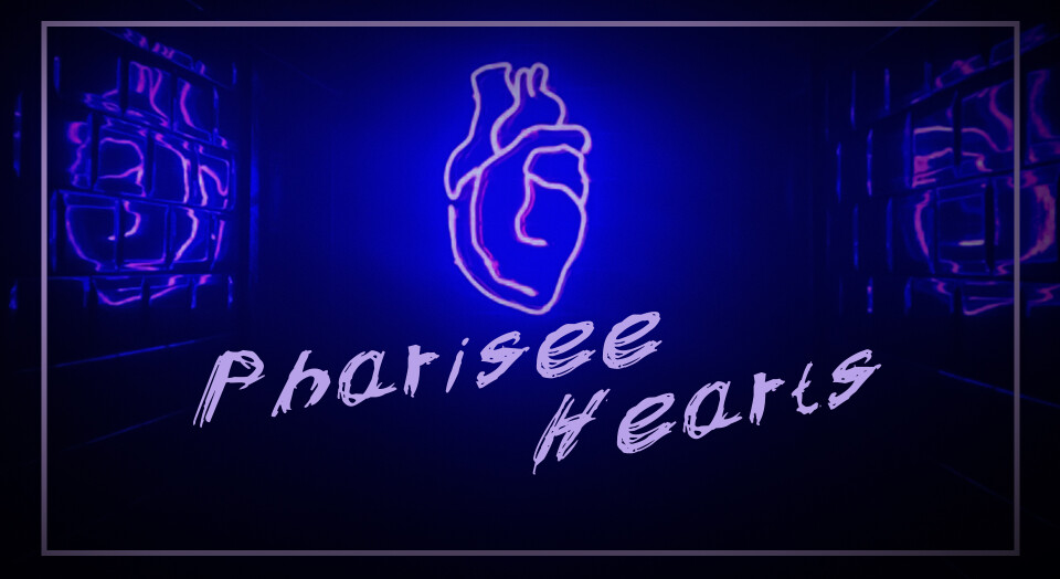 Pharisee Hearts