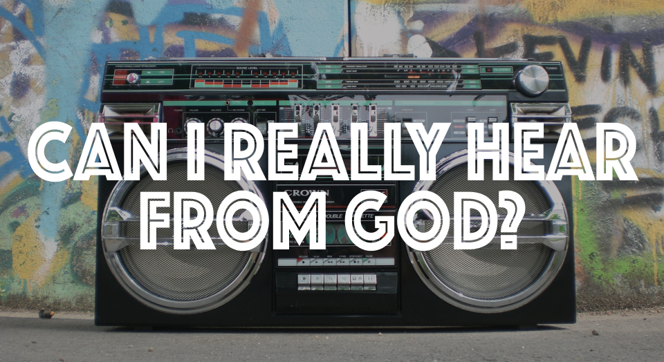 Can I really hear from God?
