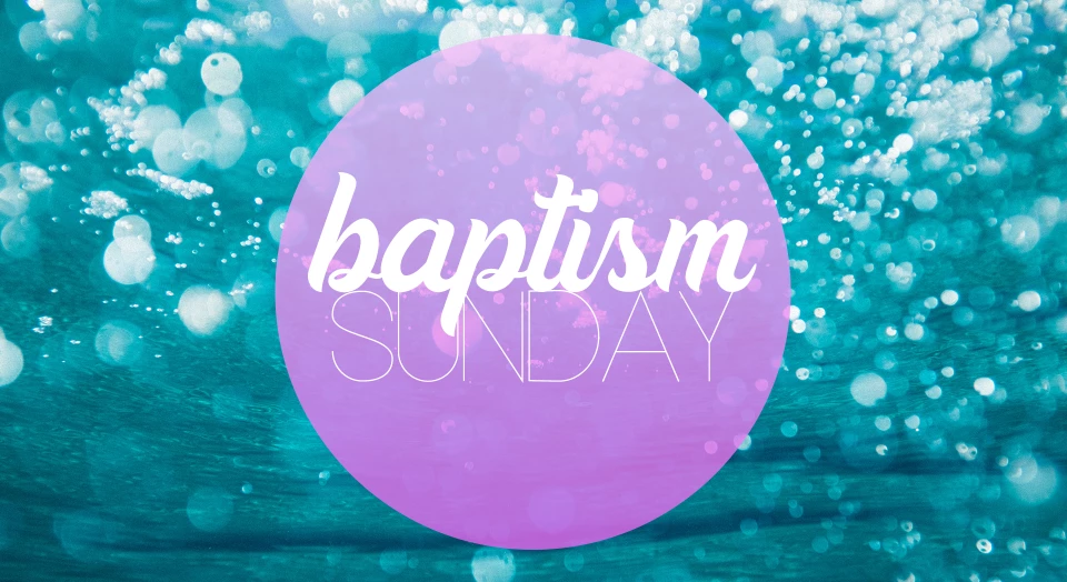 Baptism Sunday