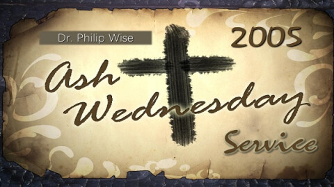 Ash Wednesday - 2005 Service