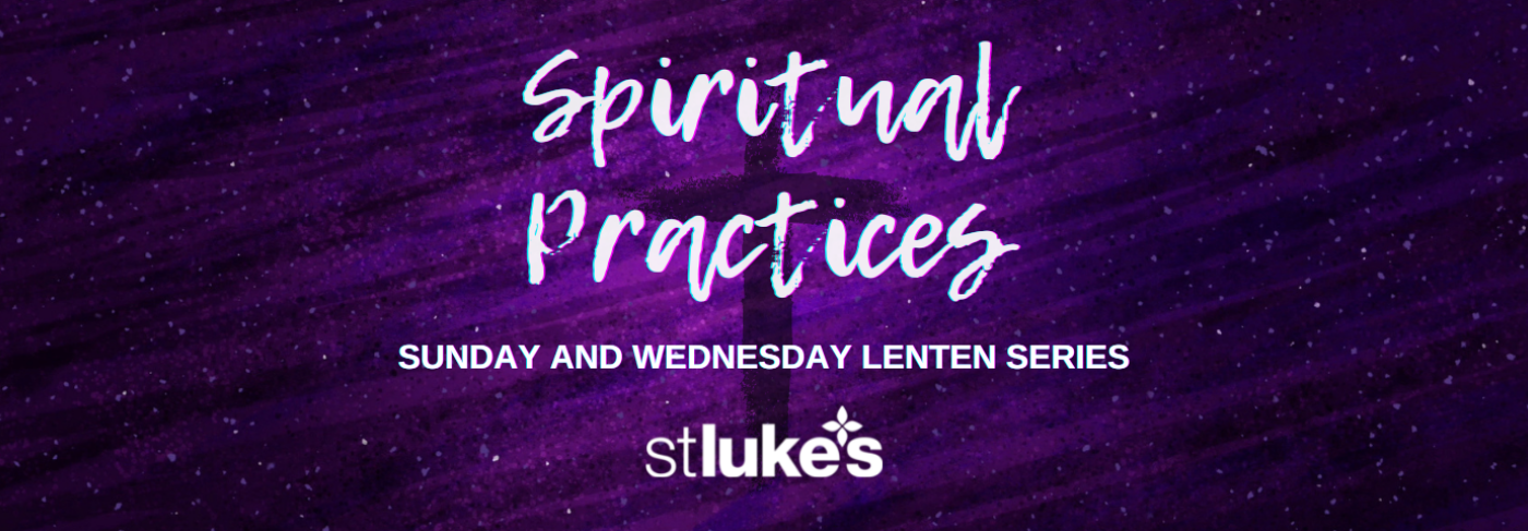 Spiritual Practices - Lent 2023