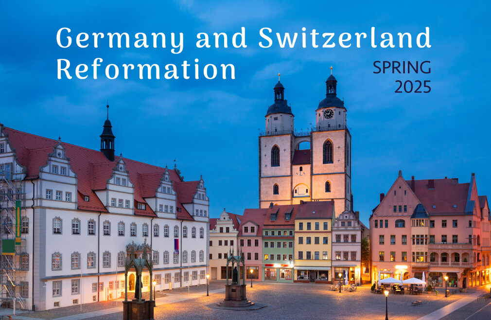 Germany and Switzerland Reformation Trip