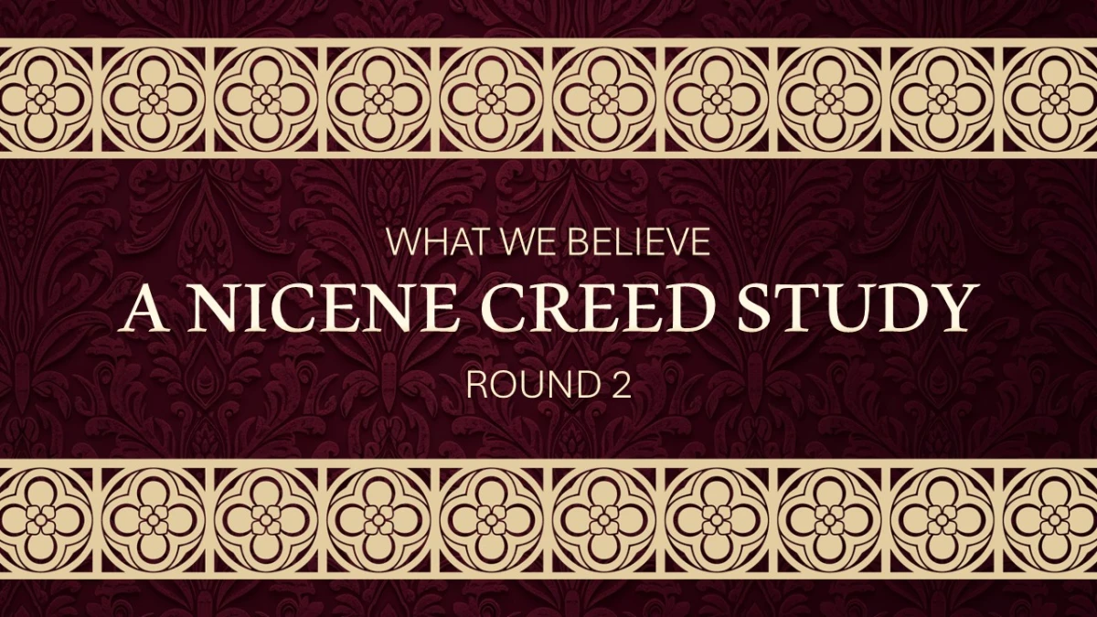 Nicene Creed Study - Round 2