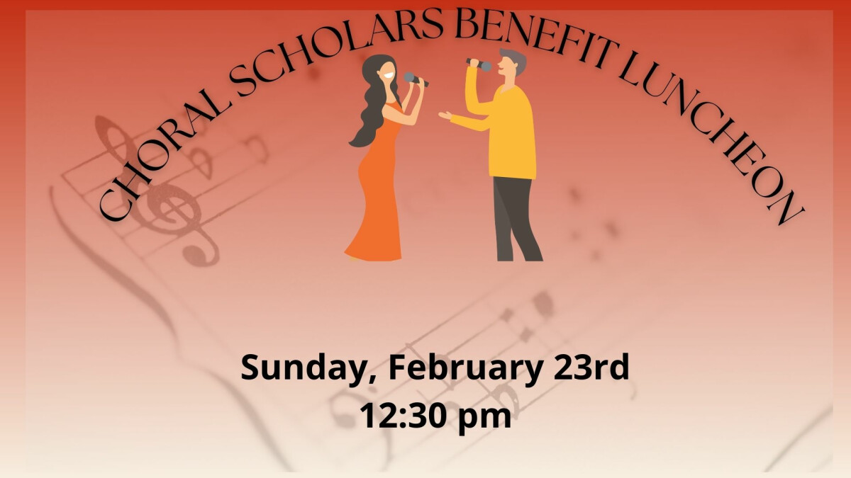 Choral Scholars Fundraiser Luncheon 