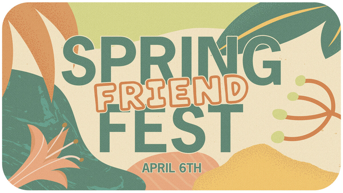 Spring Friend Fest