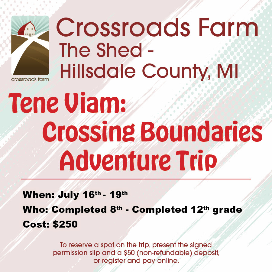 2026 Tene Viam: Crossing Boundaries, Adventure Trip, with CRF The Shed - Hillsdale County, MI