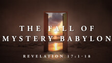 The Fall of Mystery Babylon Part 3