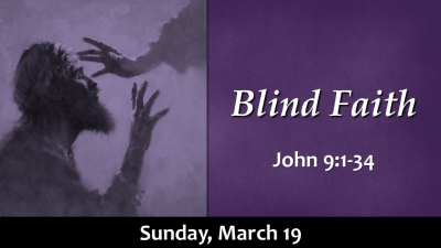 Conversations with Jesus "Blind Faith" - Sun. March 19, 2023