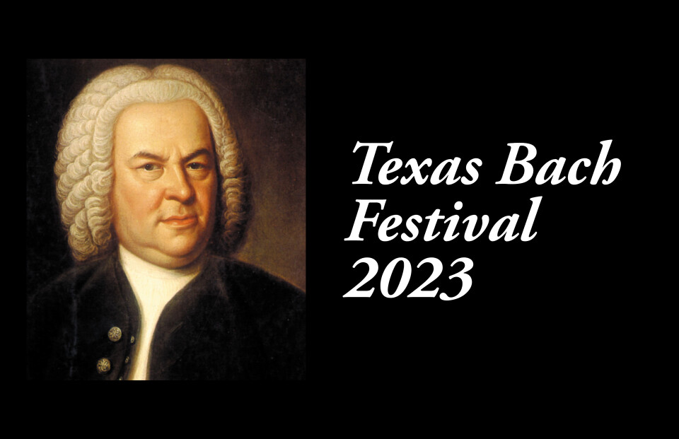 Texas Bach Festival 2023 (Concert at TWP)