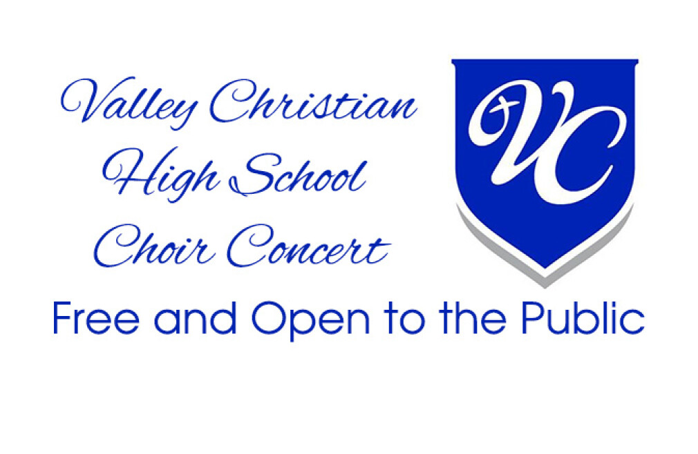 Valley Christian High School Choir Concert