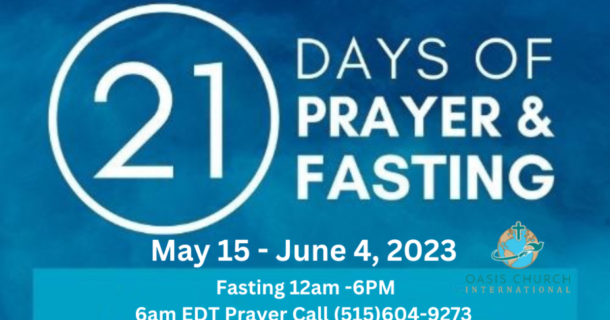 21 Days of Fasting and Prayer Oasis Church International